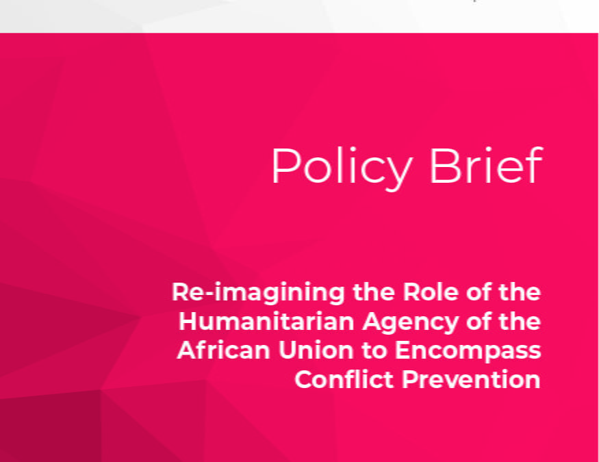 Re-imagining the Role of the Humanitarian Agency of the African Union to Encompass Conflict Prevention