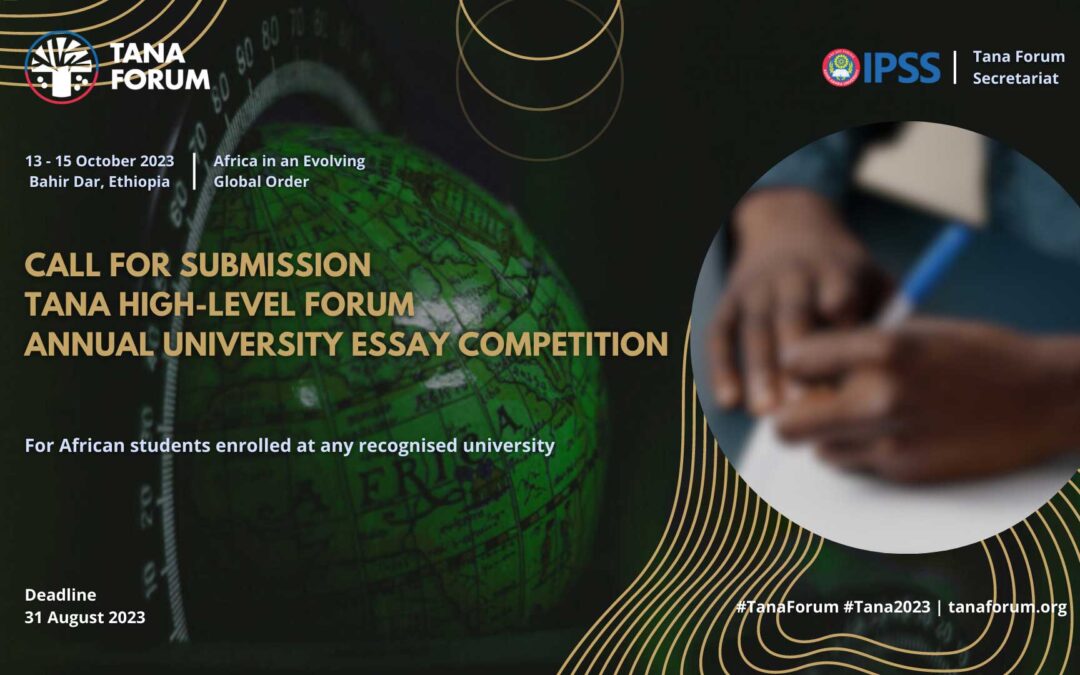 CALL FOR SUBMISSION TANA HIGH-LEVEL FORUM ANNUAL UNIVERSITY ESSAY COMPETITION