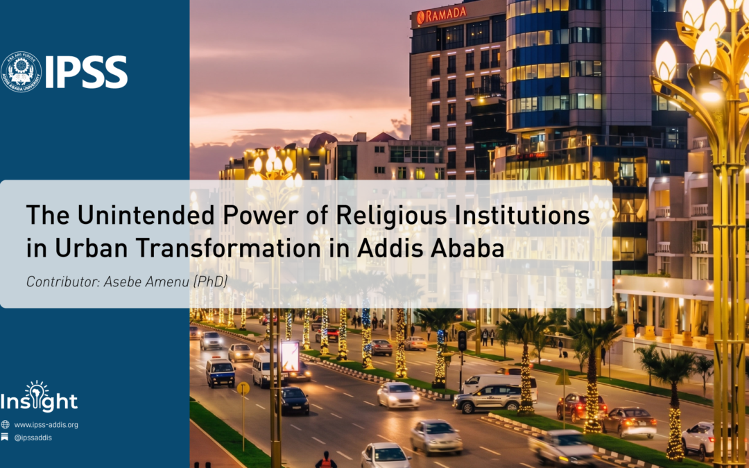 The Unintended Power of Religious Institutions in Urban Transformation in Addis Ababa
