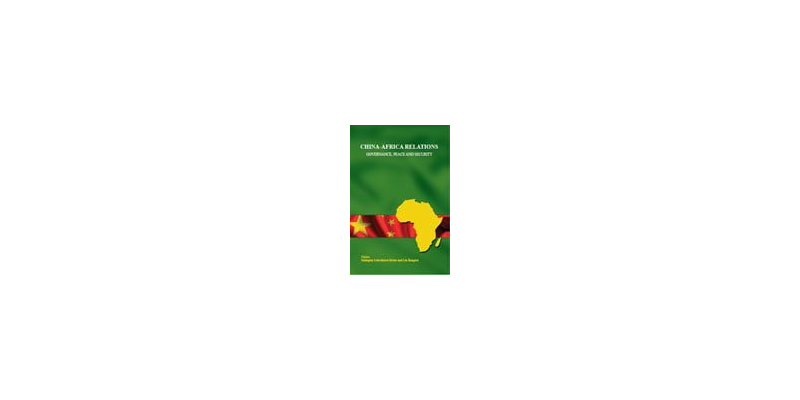 China-Africa Relations: Governance, Peace and Security
