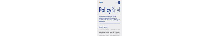 Reforming the African Peace and Security Architecture: Options for Effective Clarity of Roles between the African Union and Sub-regional Organizations